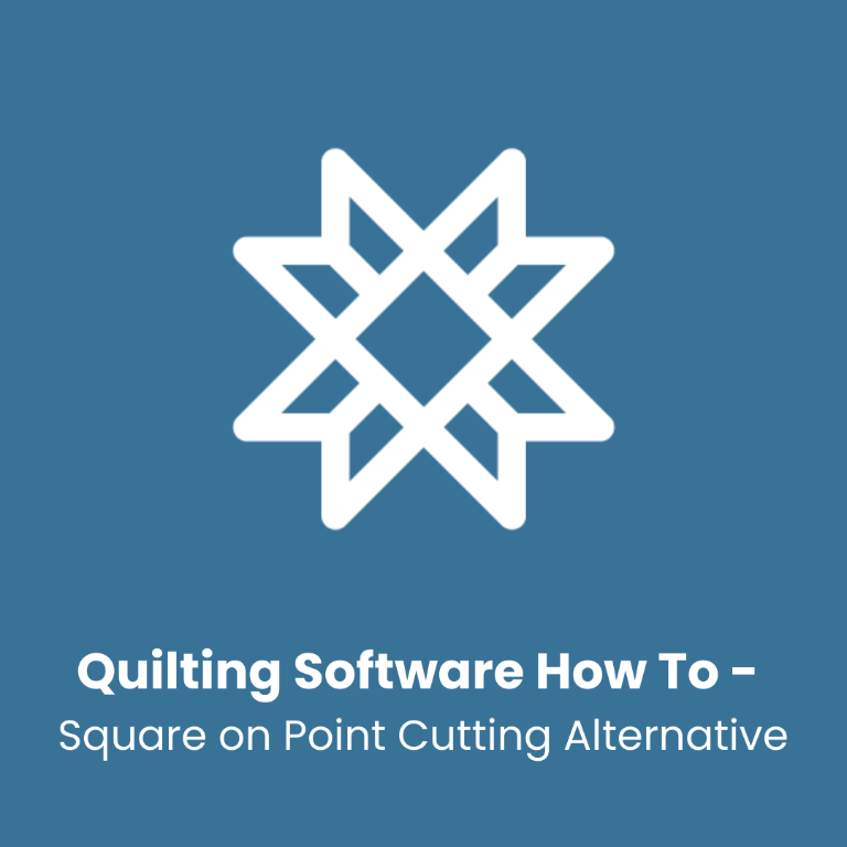 Square on Point Cutting Alternatives in Quilting Software